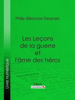 cover image of Les Leçons de la guerre et l'âme des héros